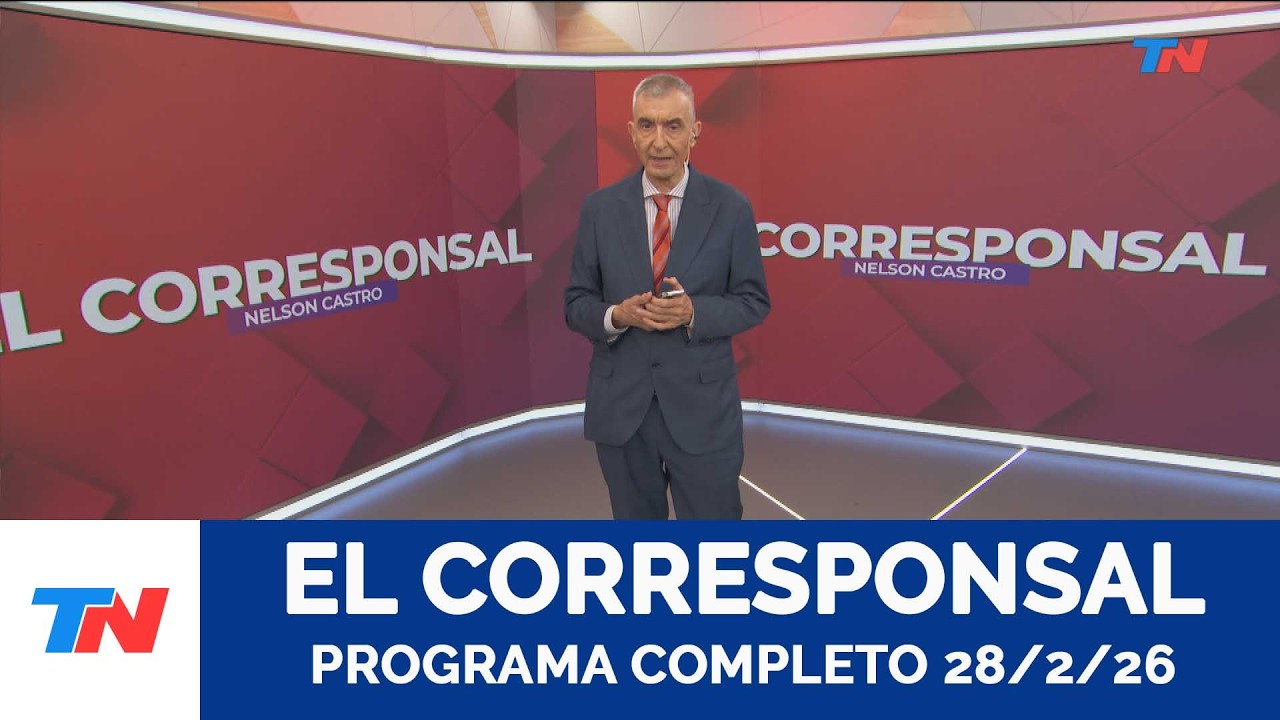 El Corresponsal : Programa completo 28/02/26