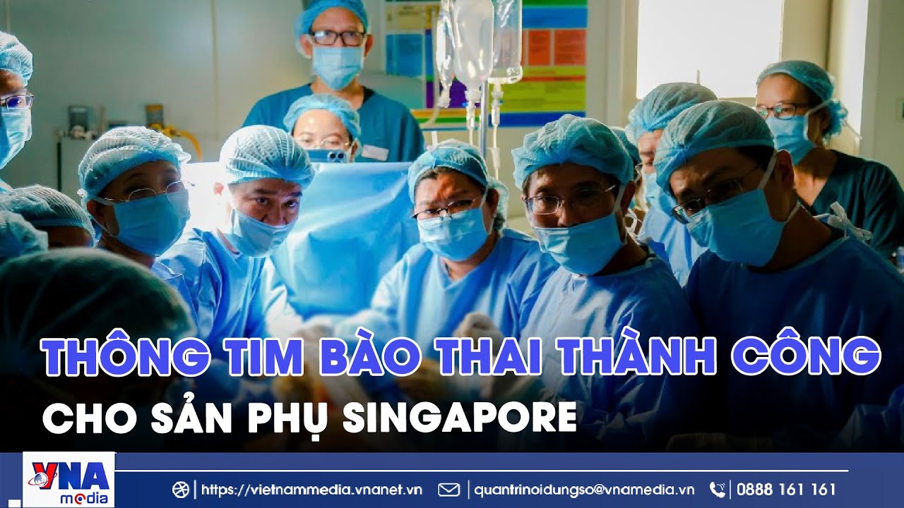 Vợ chồng sản phụ Singapore cảm ơn bác sĩ Việt Nam sau ca thông tim thai kỳ tích - VNA