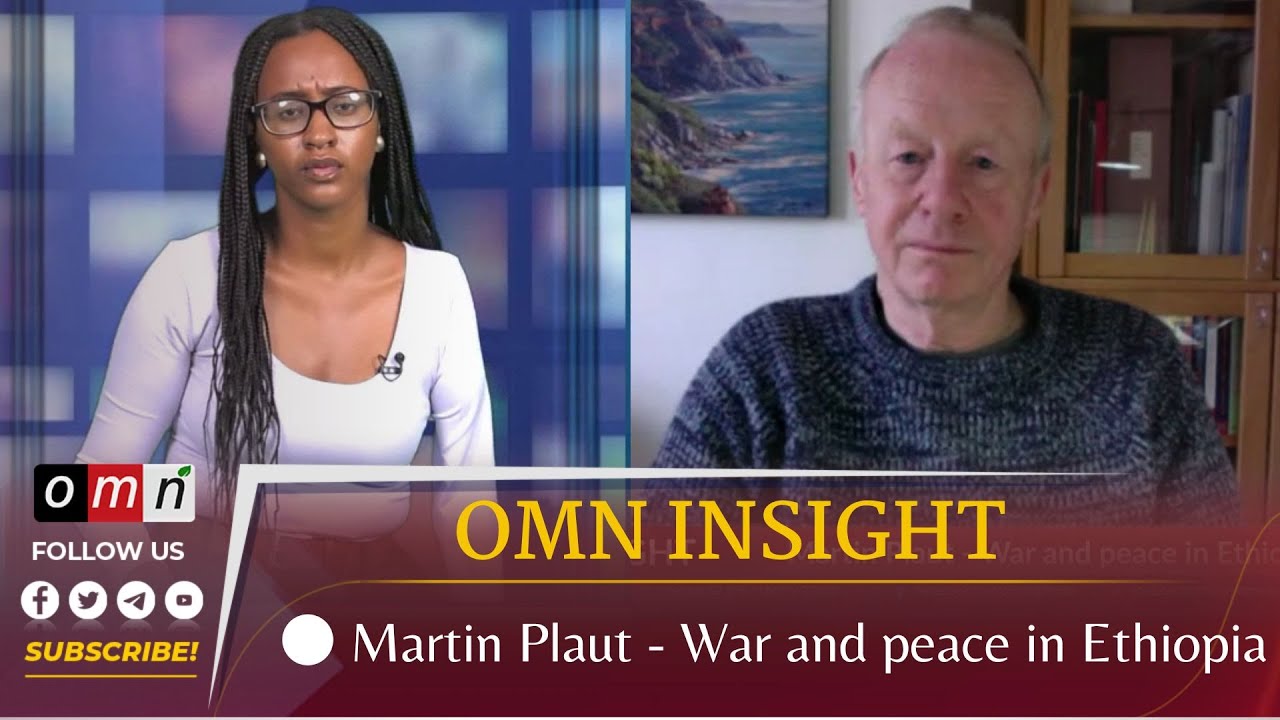 OMN Insight: Martin Plaut - War and peace in Ethiopia (March 29 , 2023)