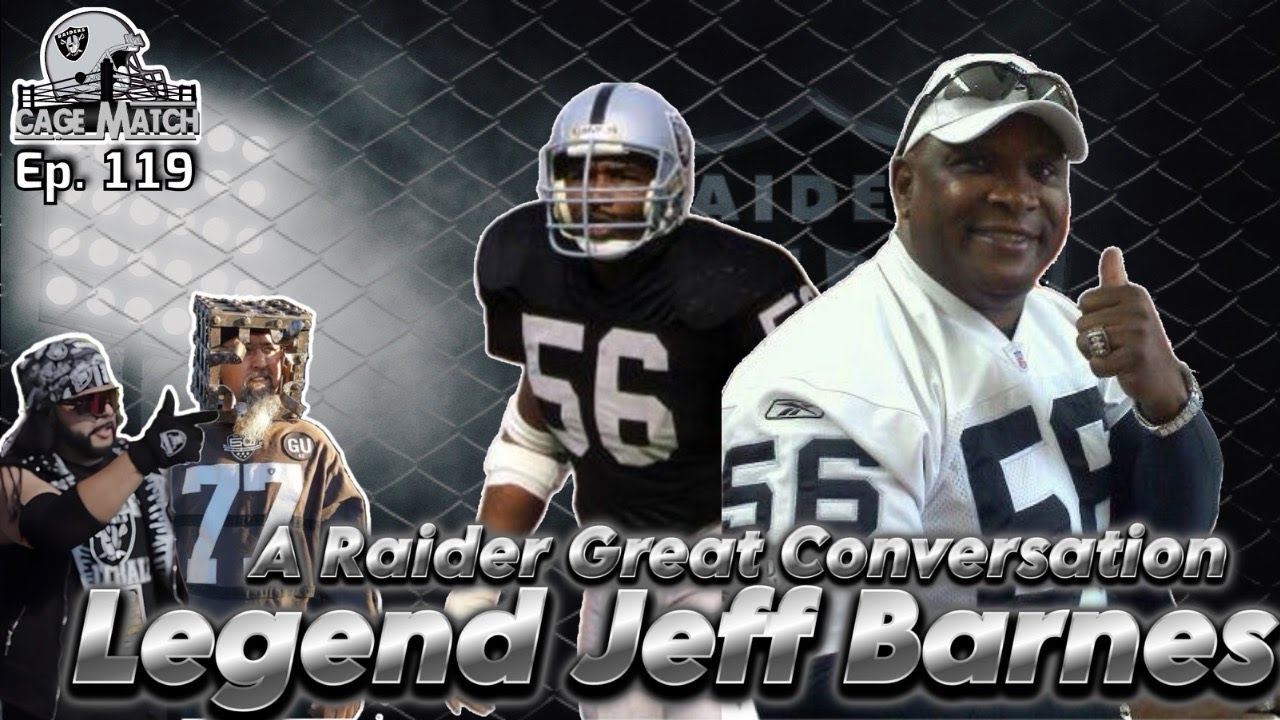 The Cage Match ep. 119: A Raider Great Conversation with Legend Jeff Barnes
