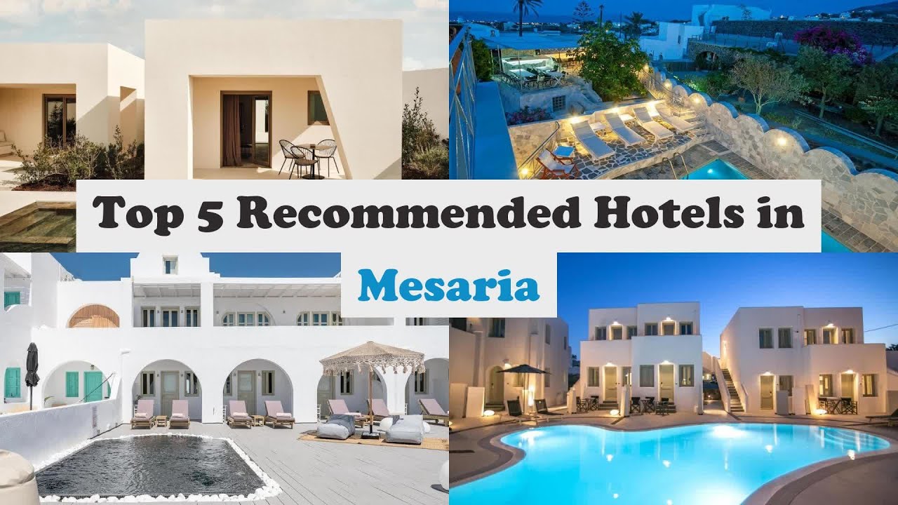 Top 5 Recommended Hotels In Mesaria | Luxury Hotels In Mesaria