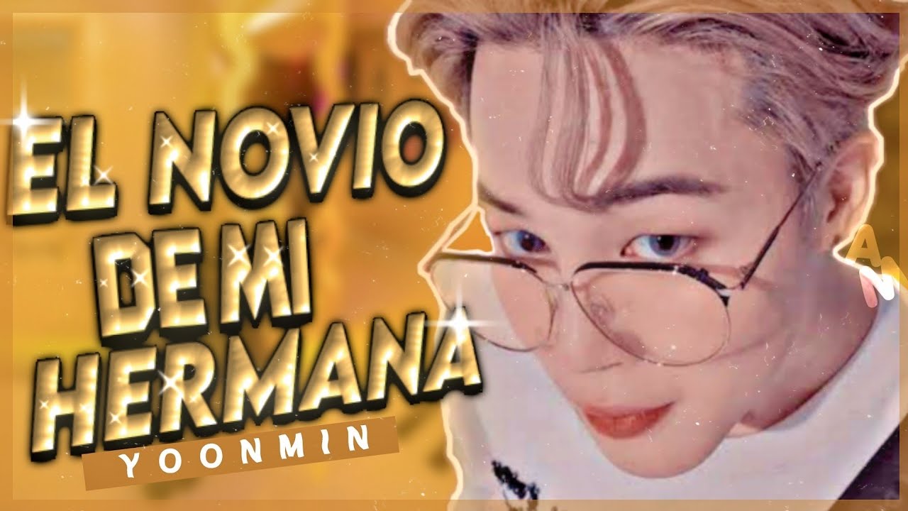 ༺🥀『 El novio de mi Hermana 』 ☾Imagina Yoonmin☽-Capítulo único- ༺🥀