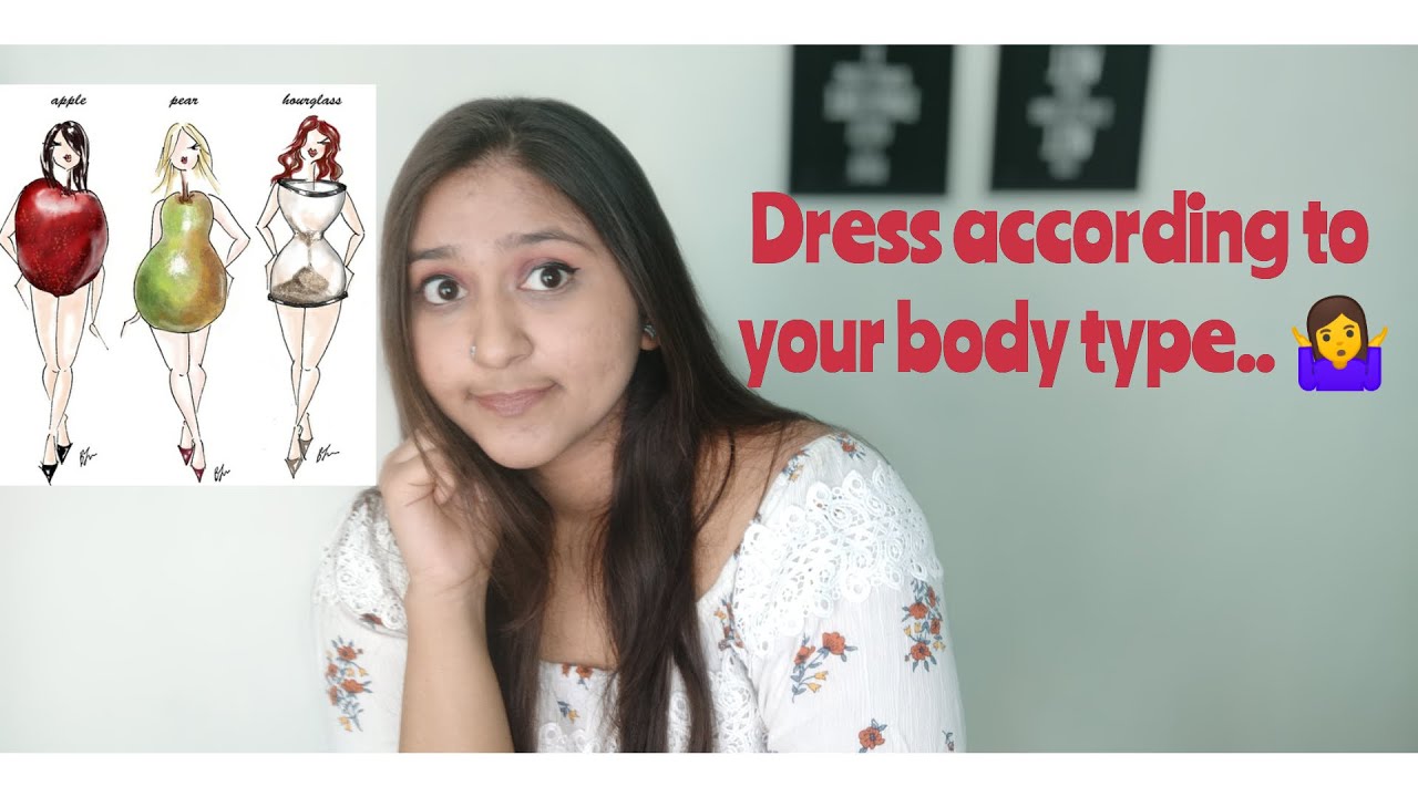 How to style your clothes according to your body type??  |  Dress according to body type..