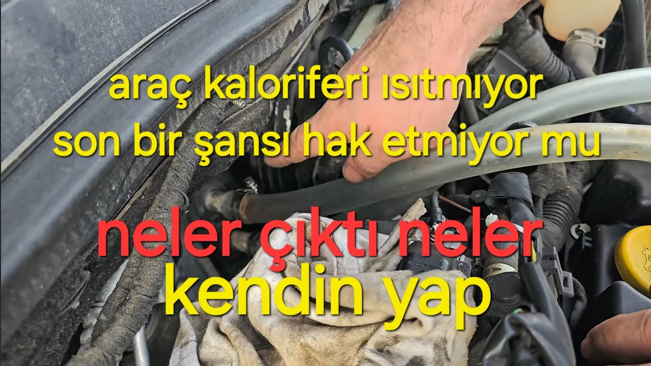 araç kaloriferi  ısıtmıyor  şaşıracaksınız.