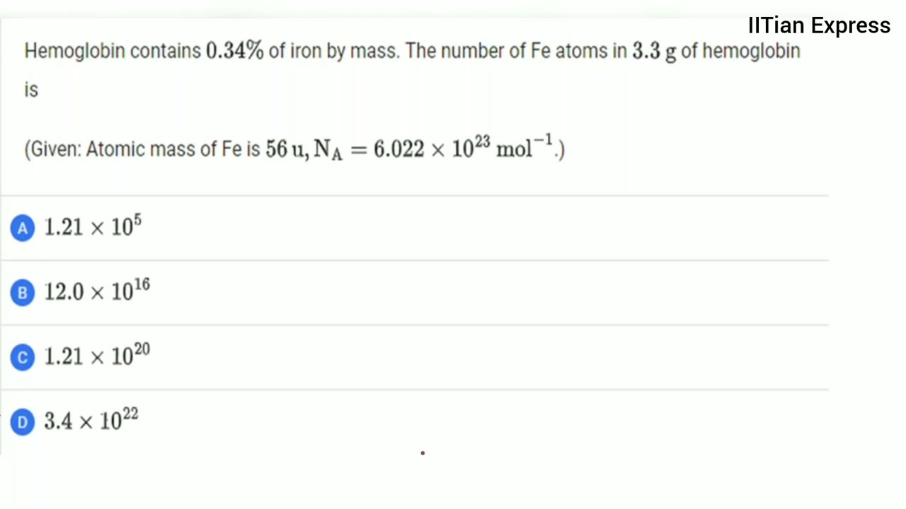 Hemoglobin contains 0.34%  of iron by mass. The number of Fe atoms in     3.3g of hemoglobin is-