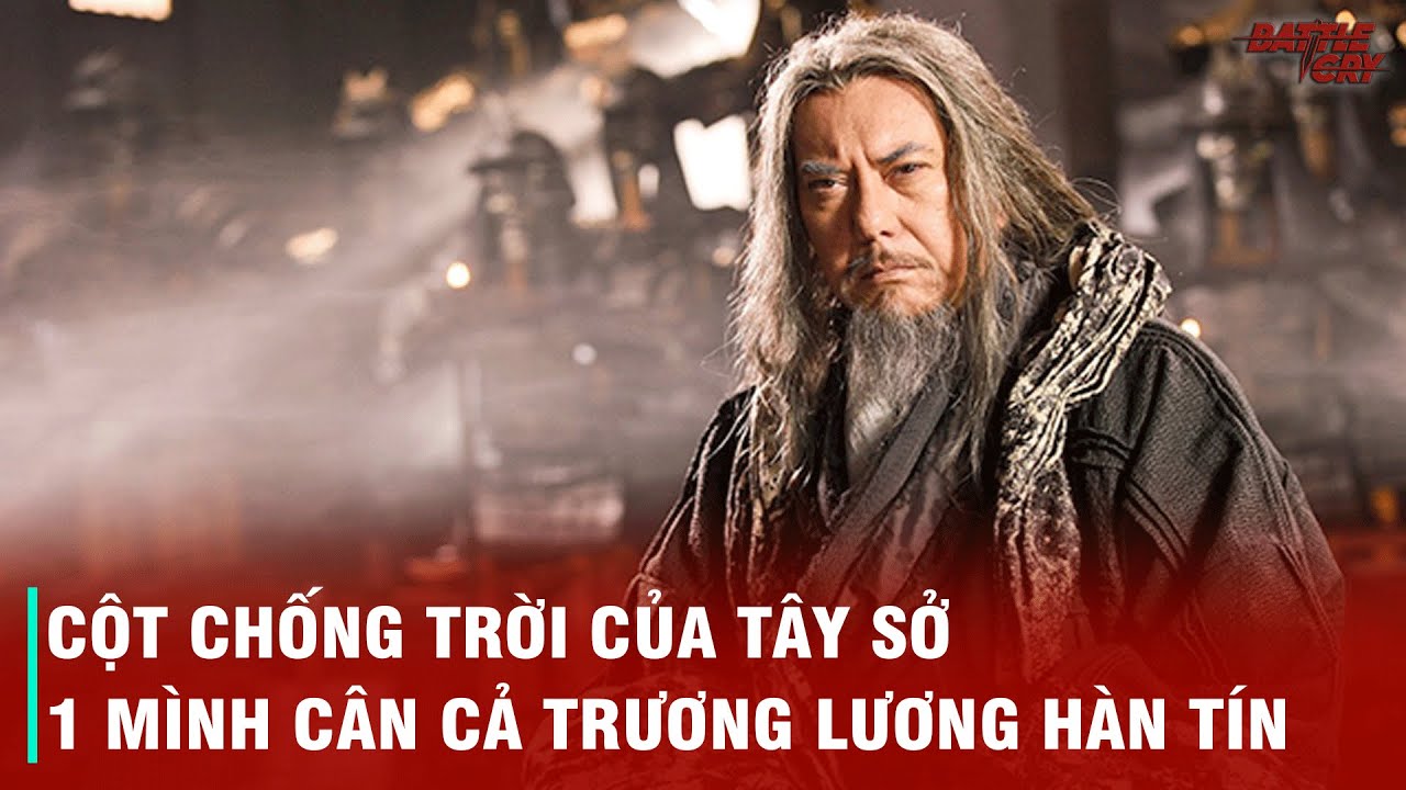 SỐ PHẬN BI THẢM CỦA PHẠM TĂNG - CỘT CHỐNG TRỜI CỦA TÂY SỞ BÁ VƯƠNG HẠNG VŨ