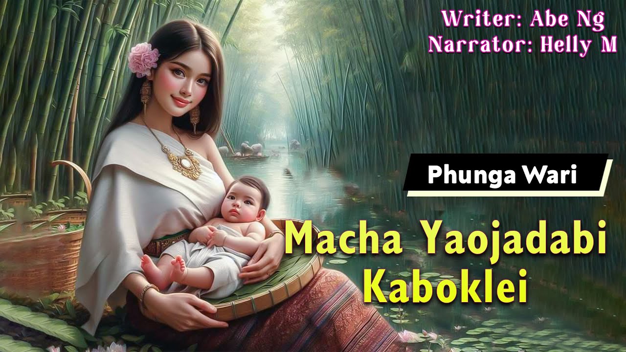 Macha Yaojadabi Kaboklei || Manipuri Phunga Wari || Helly Maisnam🎤 || Abe Ng✍️