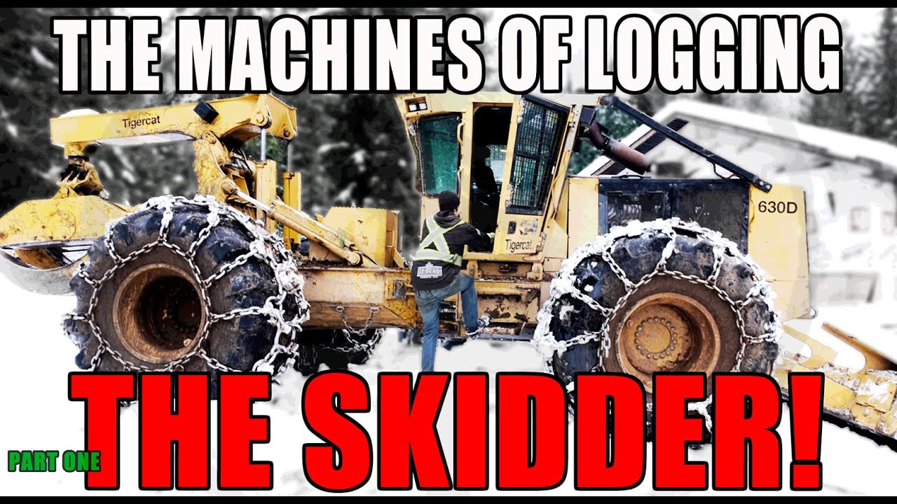 The FIRST Chapter of Our NEW Series: LOGGING MACHINES - THE SKIDDER #originaltreehuggers #logging