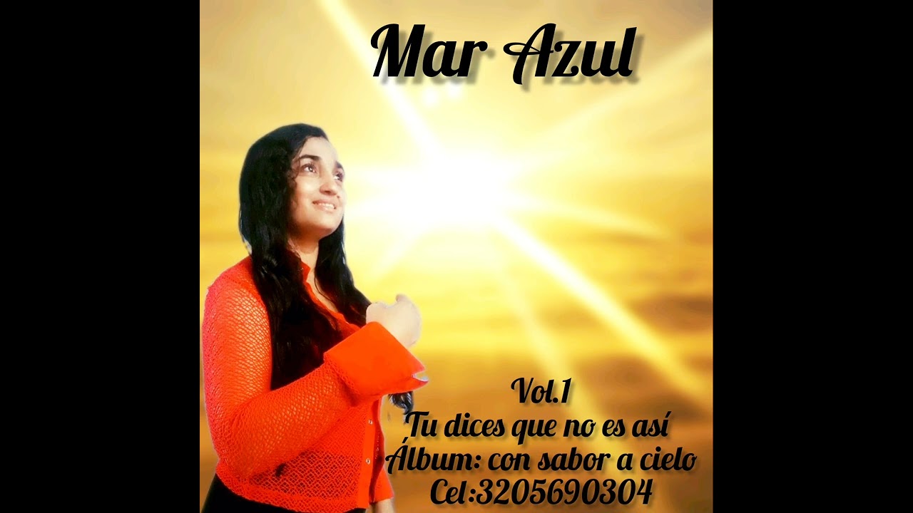Tu dices que no es así ( MAR AZUL )