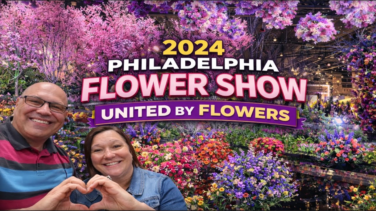 2024 PHILADELPHIA FLOWER SHOW 