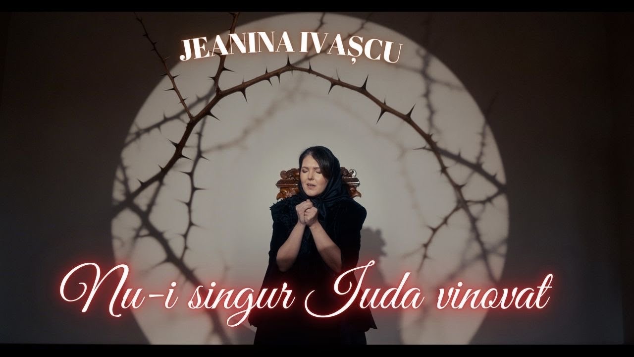 Jeanina Ivașcu- Nu-i singur Iuda vinovat