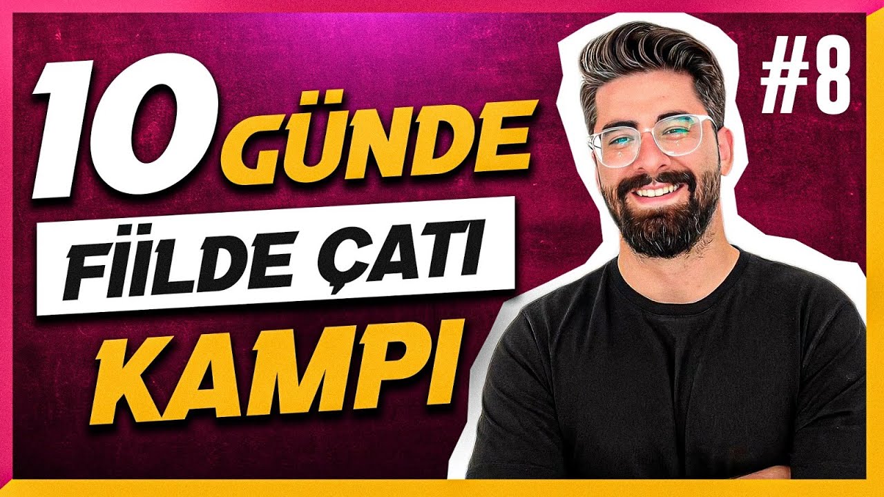 10 G&Uuml;NDE DİL BİLGİSİ KAMPI 8.G&Uuml;N ( FİİLDE &Ccedil;ATI - 2025 )