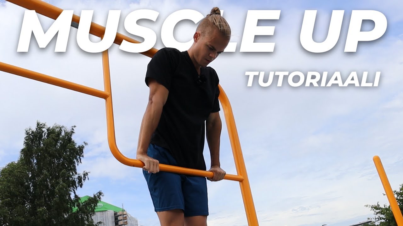 Muscle up tutoriaali | Kuinka saada palomiespunnerrus
