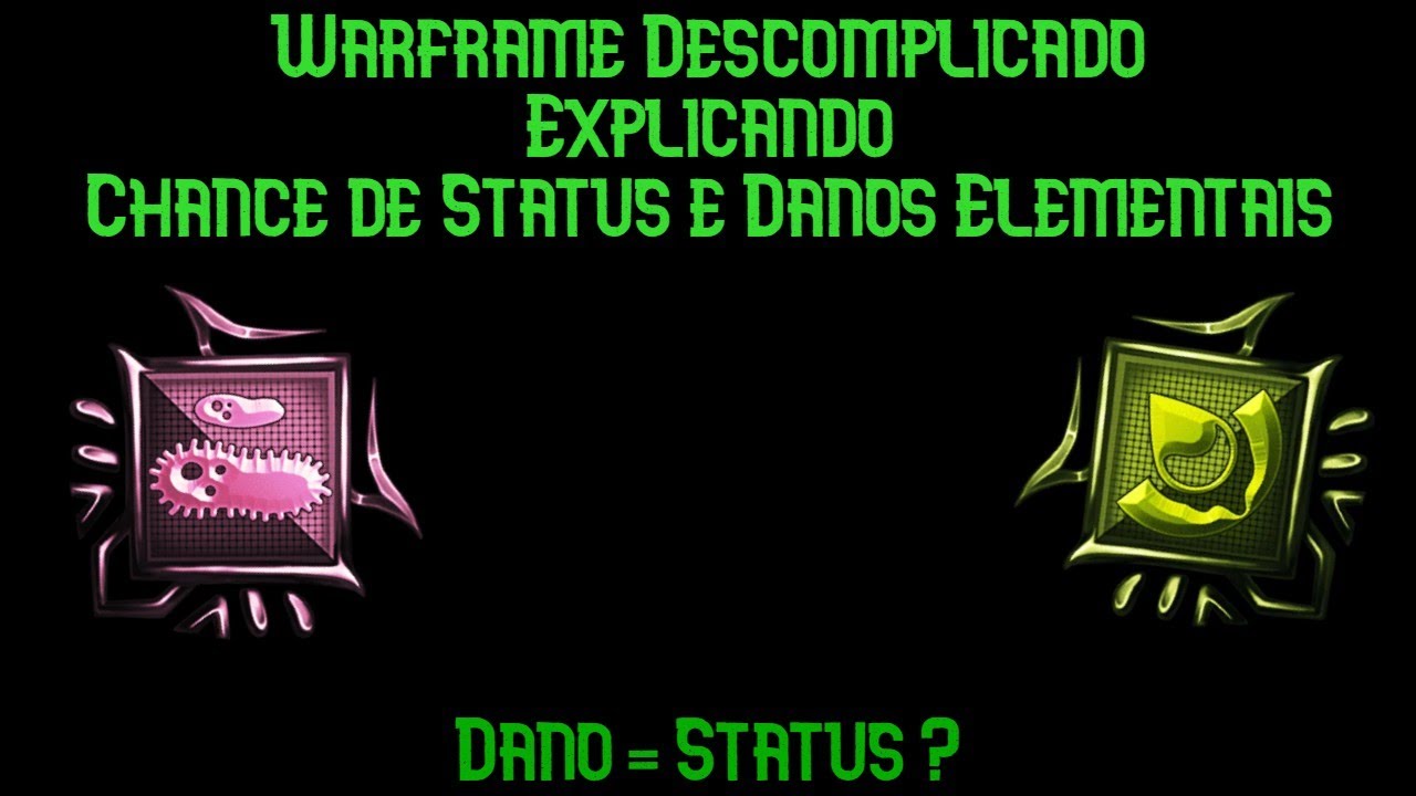Warframe | Explicando Chance de Status e Dano Elemental | Guia Descomplicado