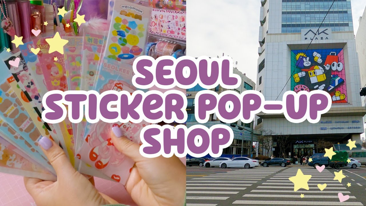 Seoul Sticker Pop-up Shop in Hongdae and Mini Haul