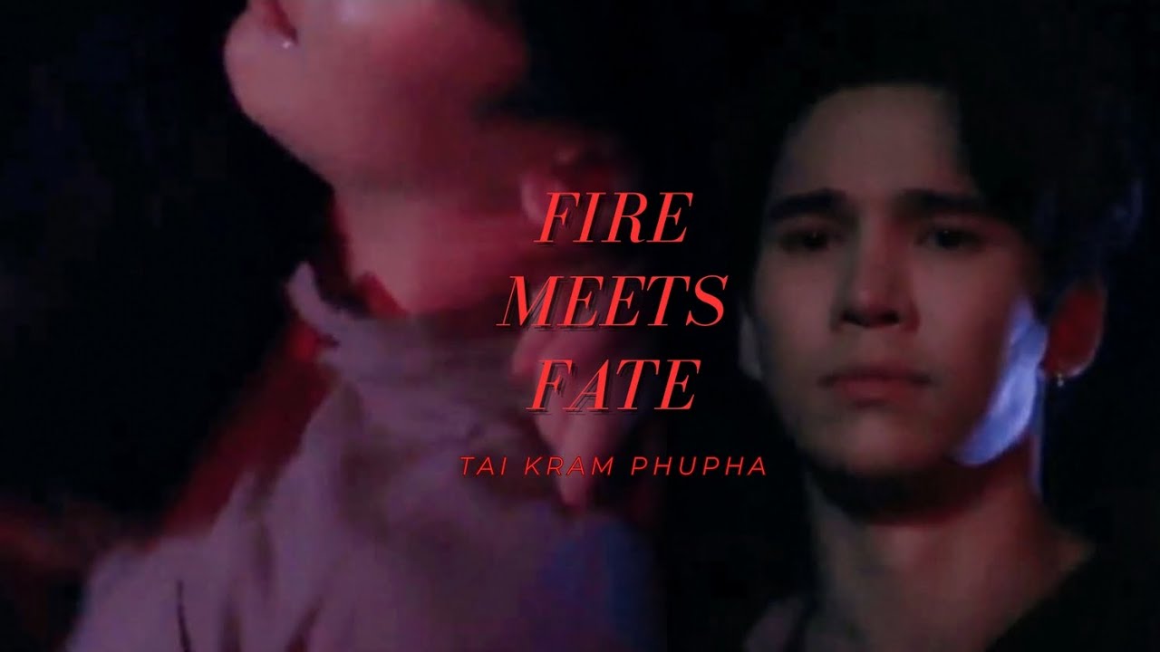 Tai x Kram x Phupha | Two Worlds โลกสองใบ ใจดวงเดียว [1x01 ~ 1x03] | Fire Meets Fate
