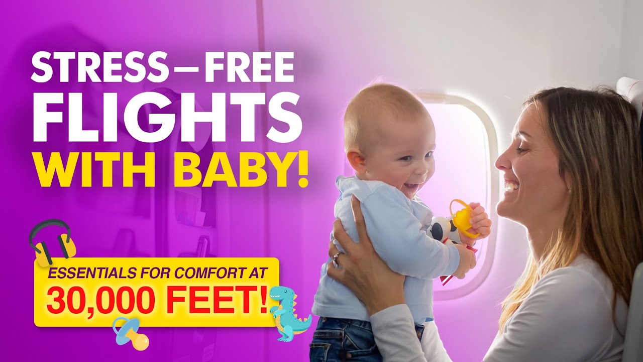 Stress-Free Air Travel with Babies | Top Baby Gear for New Parents!