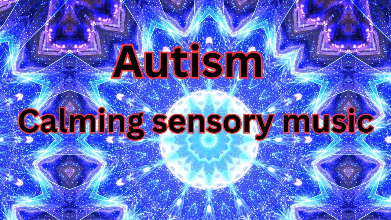 Best sensory music for Autism/Calming sensory meltdown remedy with soothing visual.