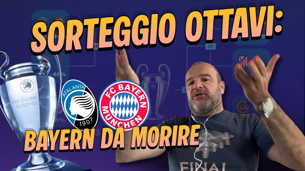 SORTEGGIO OTTAVI CHAMPIONS: MALE ATALANTA-BAYERN, CHE FAVORE AL BARCELONA
