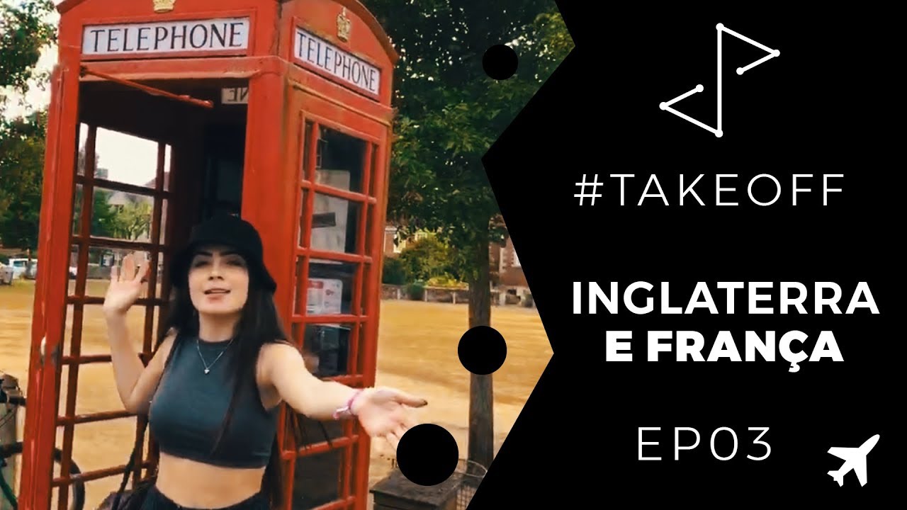 VLOG EP03 - Meu intercâmbio na Inglaterra + Sul da França #TakeOff