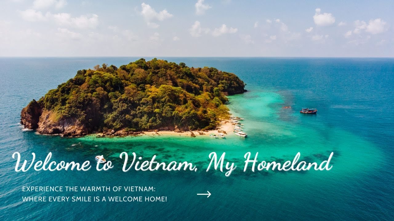 Welcome to Vietnam, My Homeland