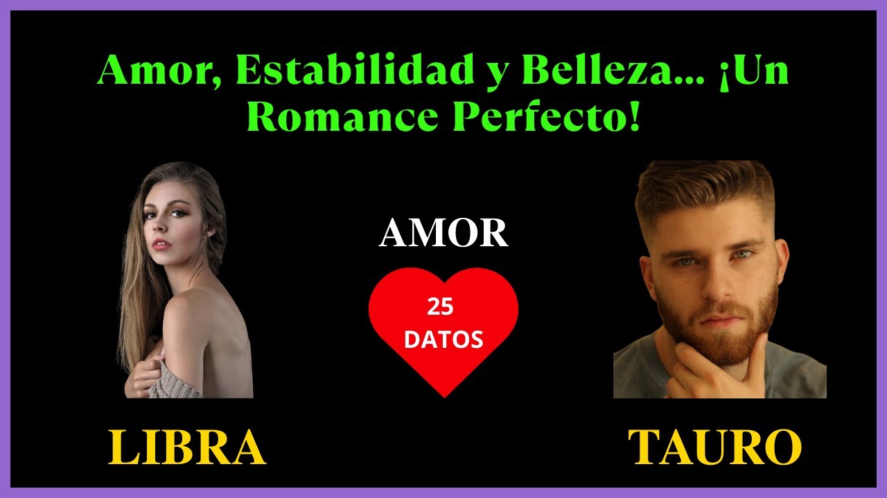 LIBRA Muje y TAURO Hombre | Compatibilidad en el AMOR | Signos del Zodiaco