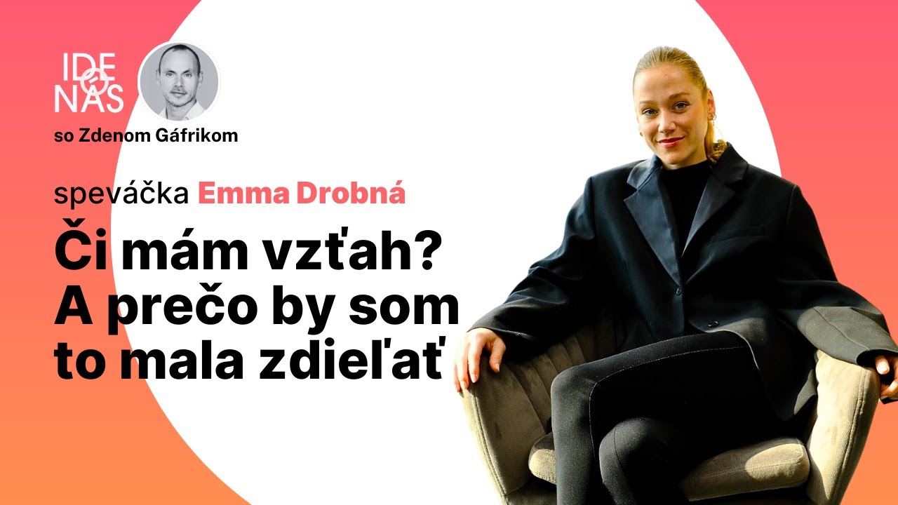 Emma Drobná: Či mám vzťah? A prečo by som to mala zdieľať? Nehovoriť o súkromí je moja obrana