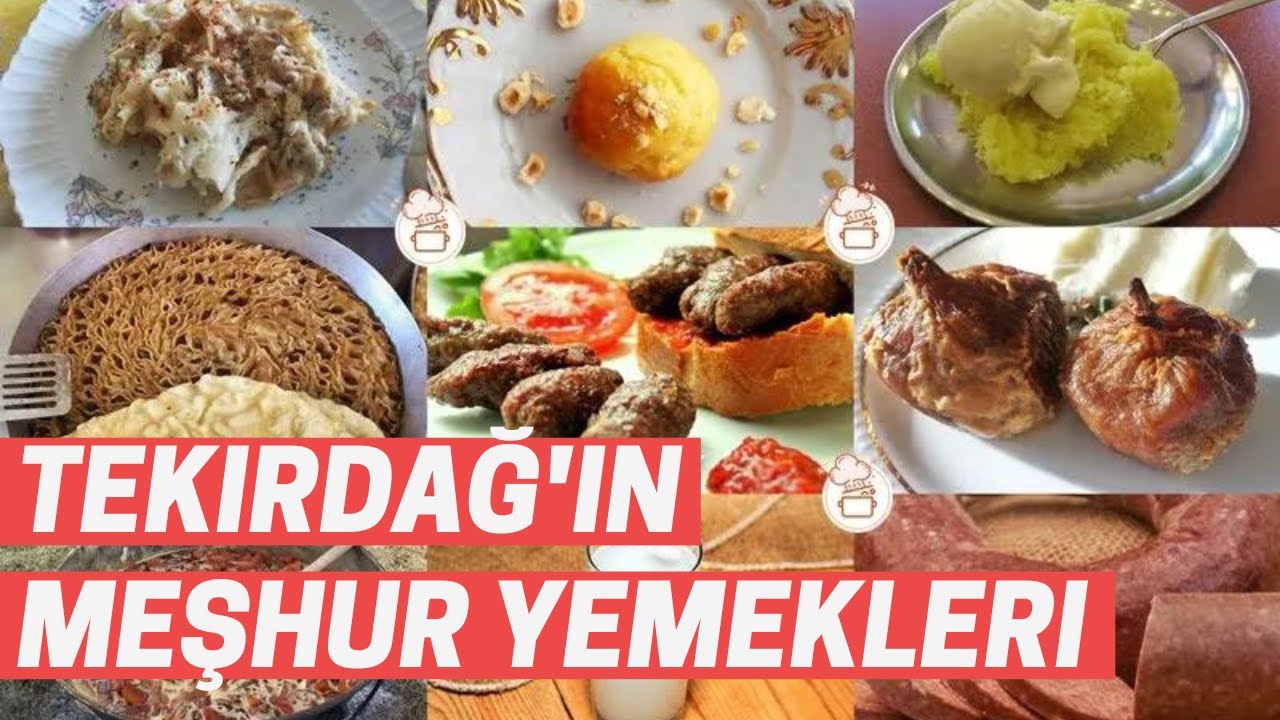 Tekirdağ&rsquo;ın Neyi Meşhur: Tekirdağ&rsquo;ın En Meşhur Yemekleri Nelerdir?
