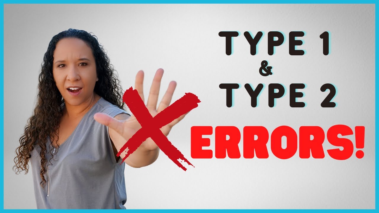 Type 1 v  Type 2 Error