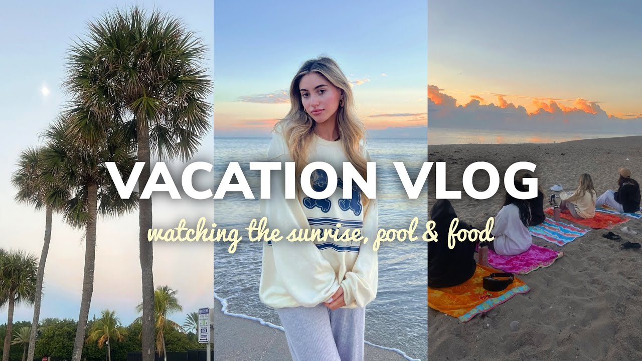 TRAVEL VLOG: watching the sunrise, laying by the pool & getting food *OUR LAST DAY!*