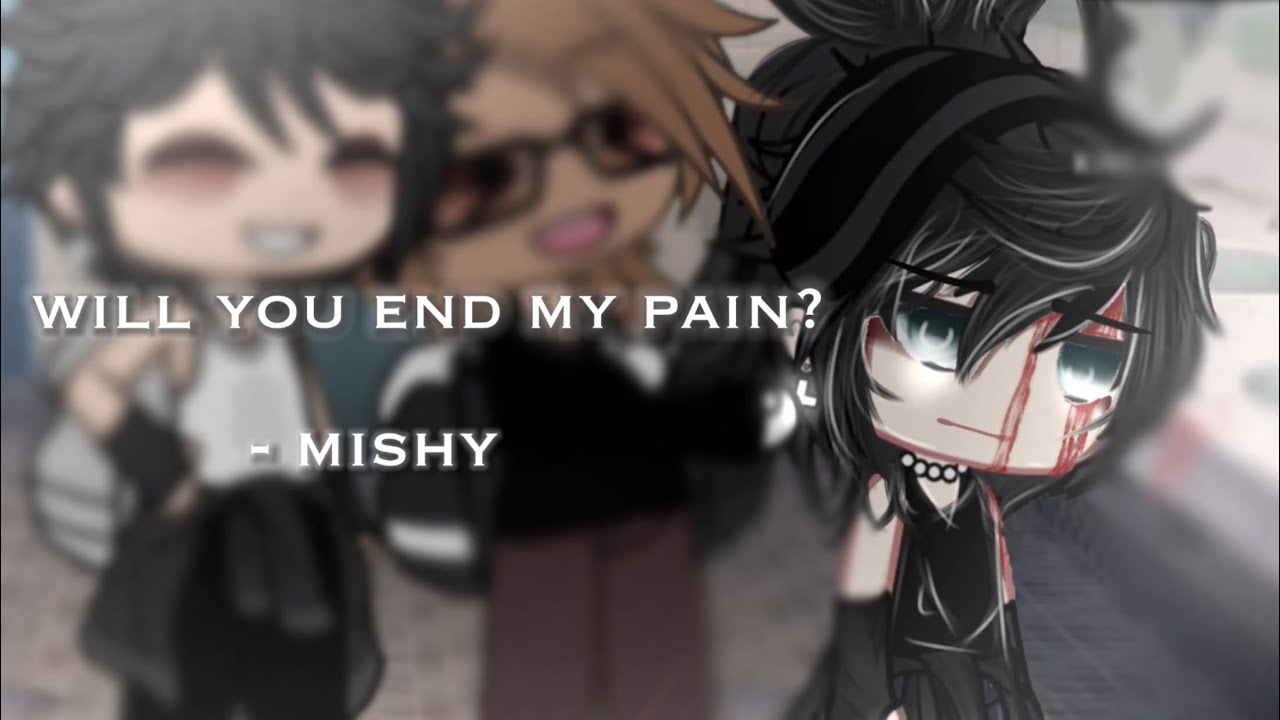 „will you end my pain..?” | a lil glmv?