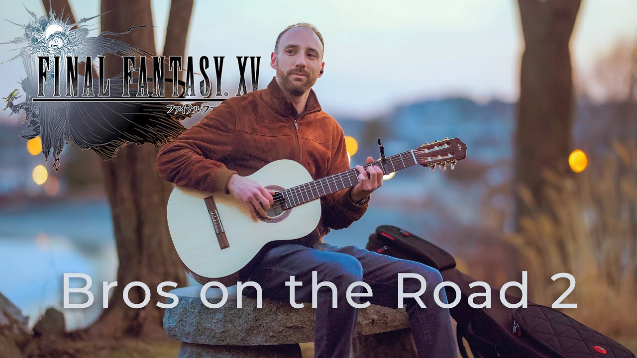 Bros on the Road 2 (Classical Guitar) - FFXV