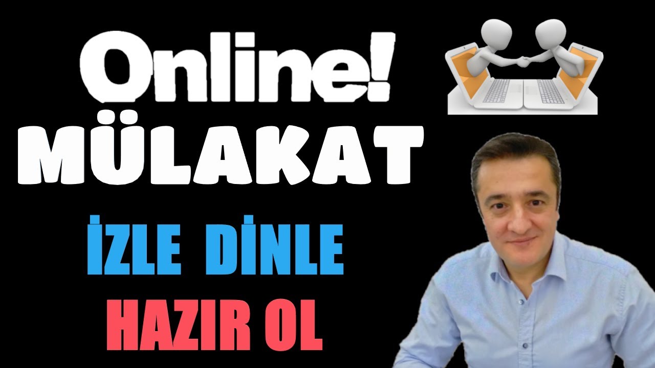 Online Mülakat Hazırlıkları | Online Mülakatta Dikkat Edilmesi Gerekenler  | Online İş Görüşmesi.