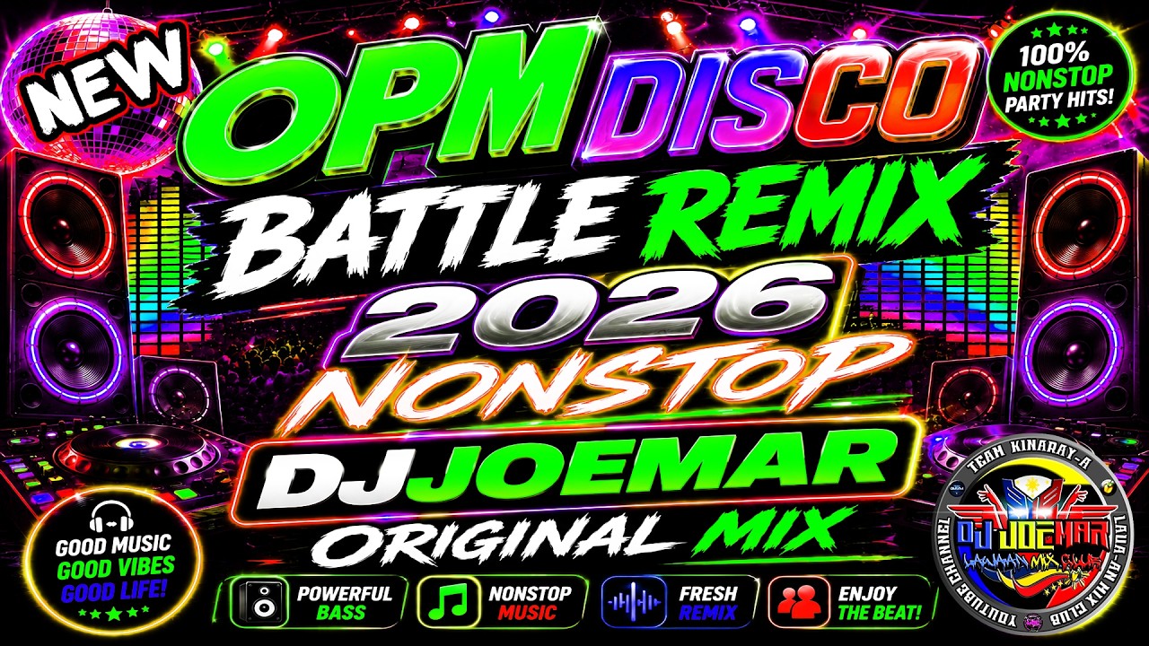 OPM DISCO BATTLE REMIX BASAGAN 2026 NONSTOP DJJOEMAR