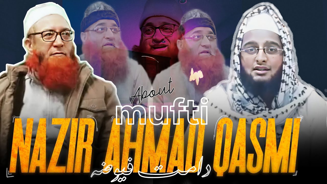 Mufti Nazir Ahmad Qasmi, Mufti Muzaffar Hussain Qasmi aur Hafiz Numaan Nowshehri Ki Nazr Mai