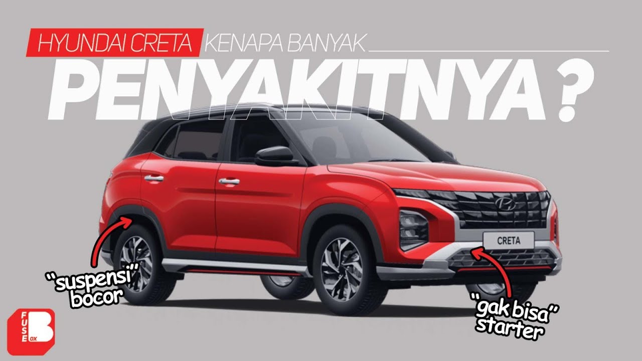 Hyundai Creta | Kenapa Banyak Penyakitnya ?? | Susah Starter ? Suspensi Rembes ? | Mogok ? 😫