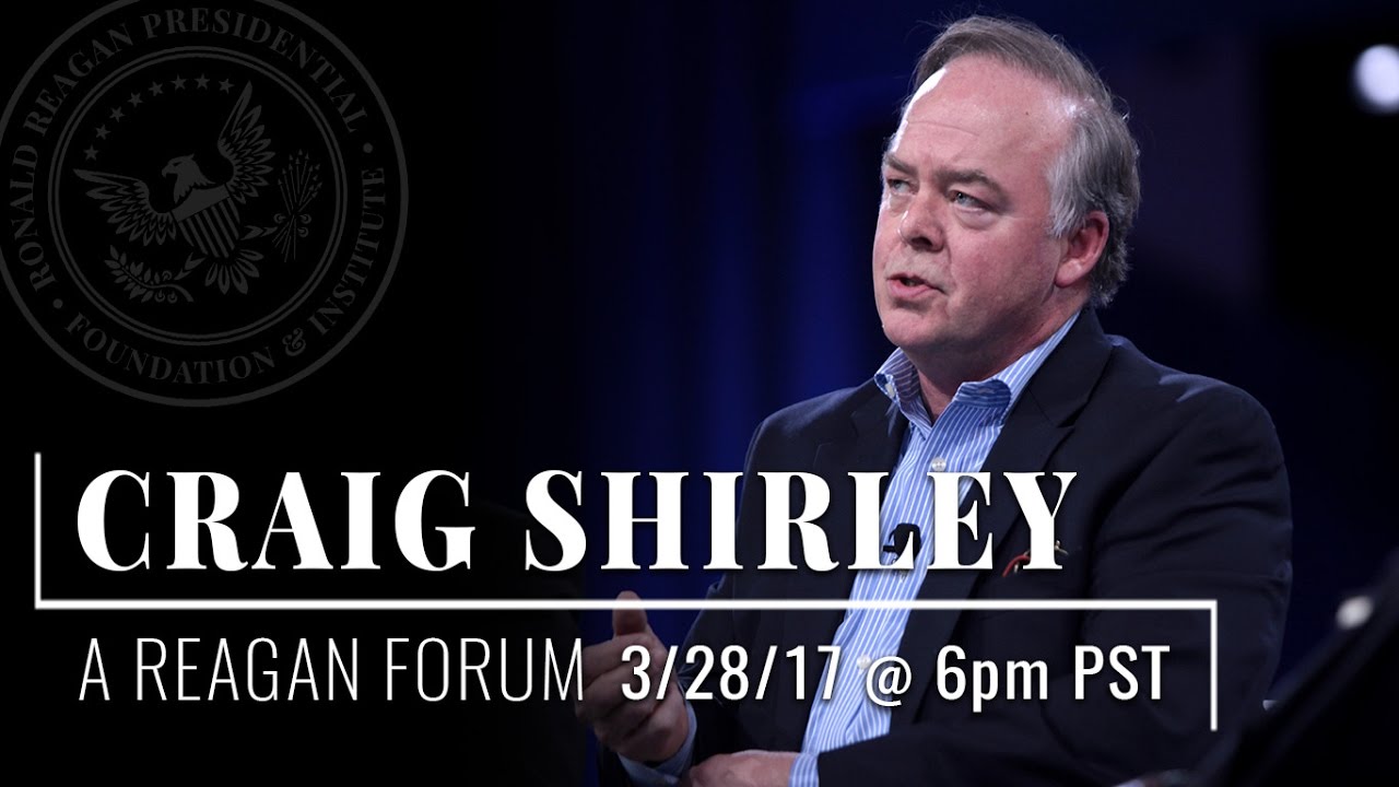 A Reagan Forum with Craig Shirley — 3/28/2017