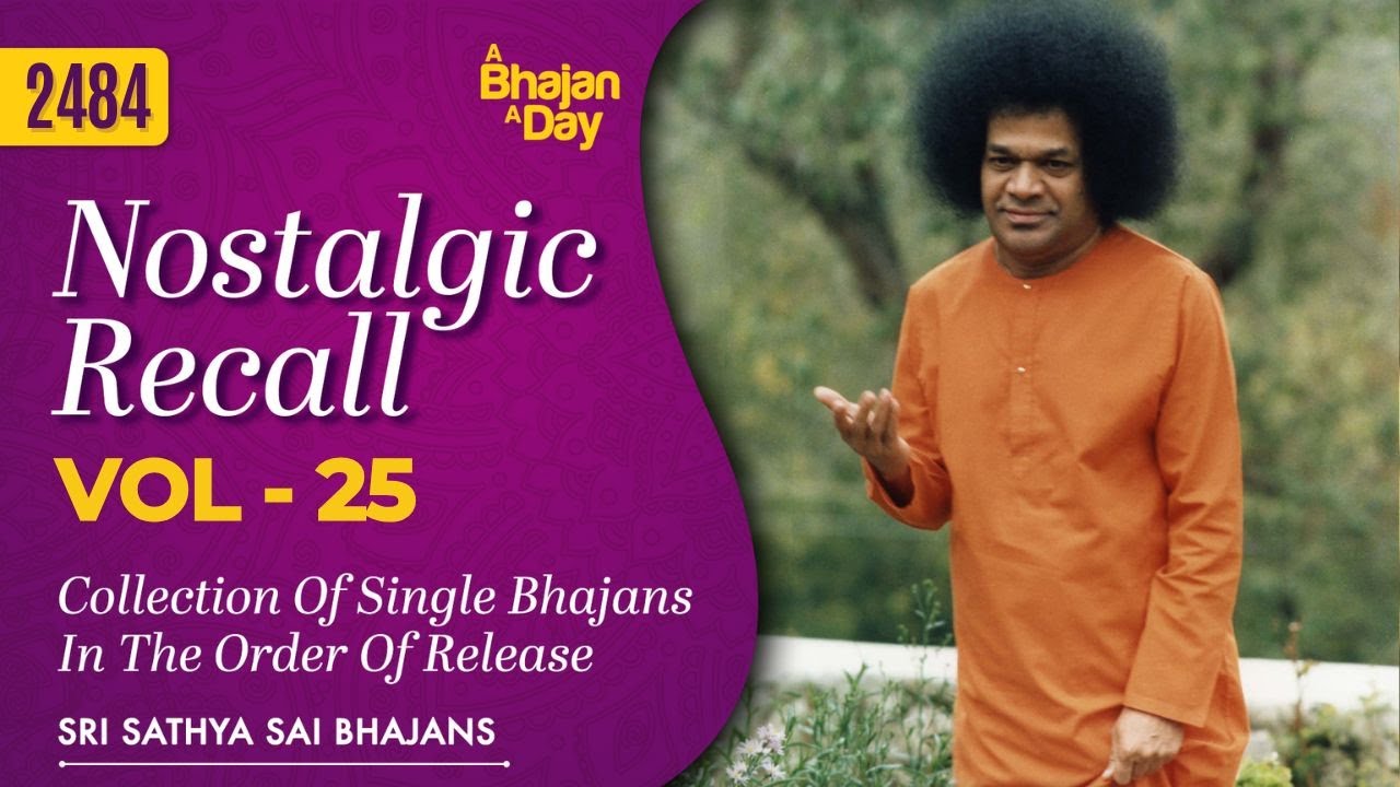 2484 - Nostalgic Recall Vol - 25 | Collection Of Single Bhajans In The Order Of Release