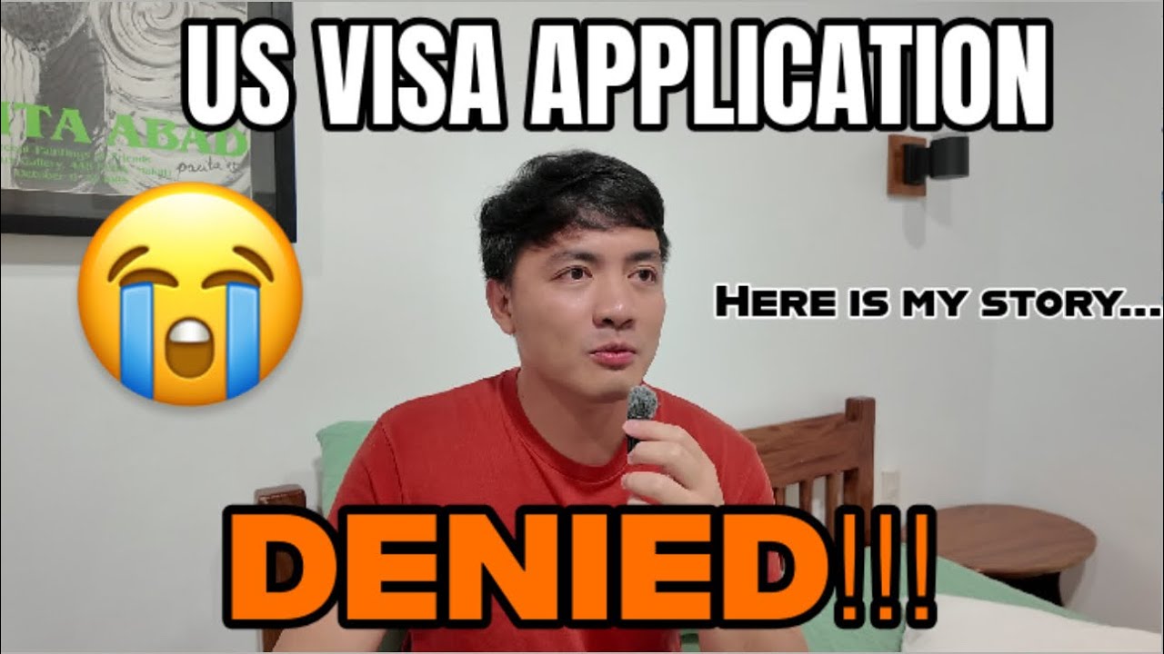 US VISA APPLICATION DENIED!!! Here is my Story