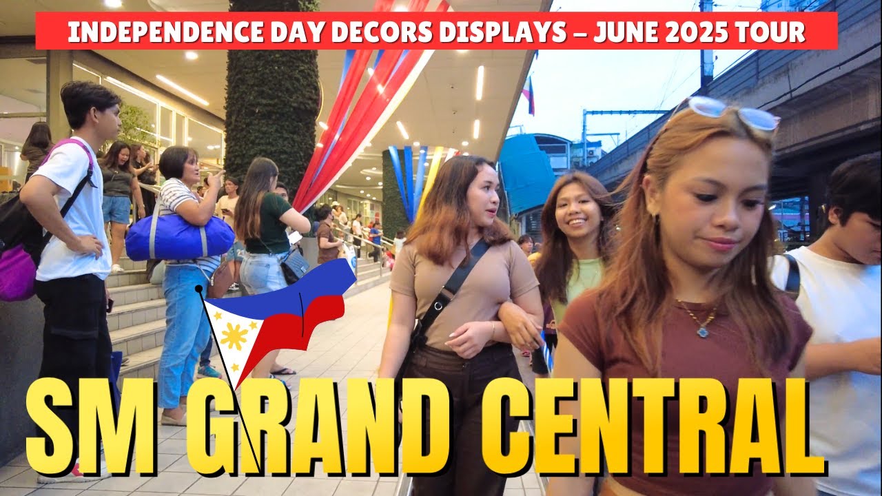 [4K] SM CITY GRAND CENTRAL (JUNE 2025 TOUR) - INDEPENDENCE DAY DECORATIONS & FESTIVE DISPLAYS