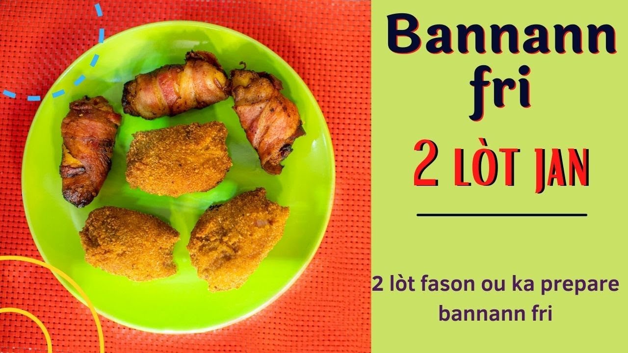 2 lòt fason ou ka fè BANNAN FRI trè bon! Koupe dwèt!