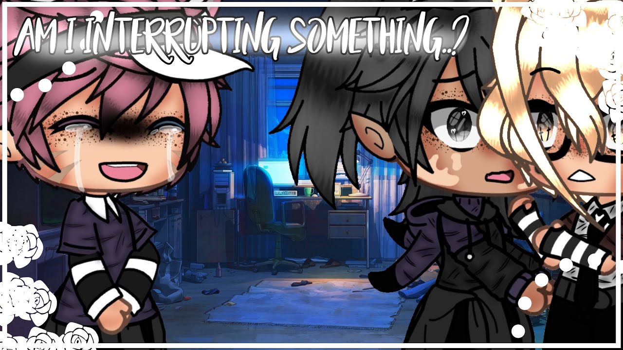 “Am I interrupting something..?” //GLMM//BL//GAY//~Gacha life~