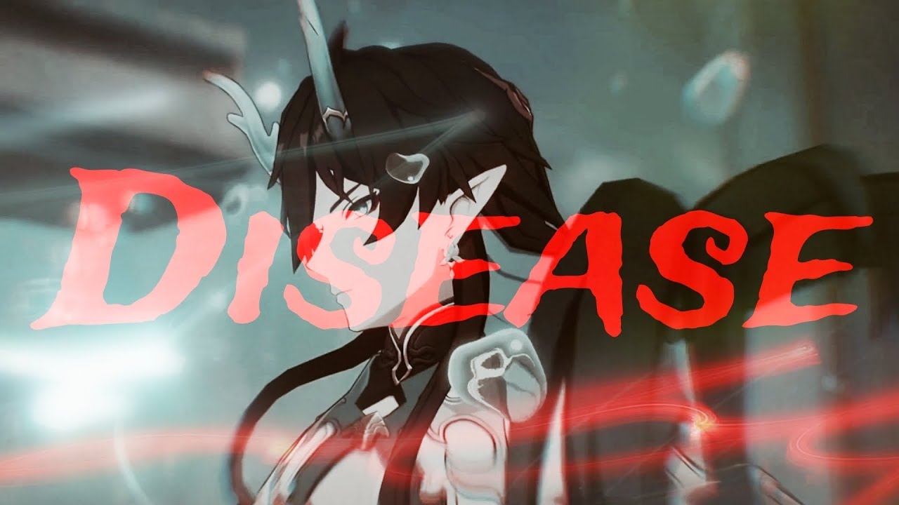 Disease — Honkai Star Rail AMV