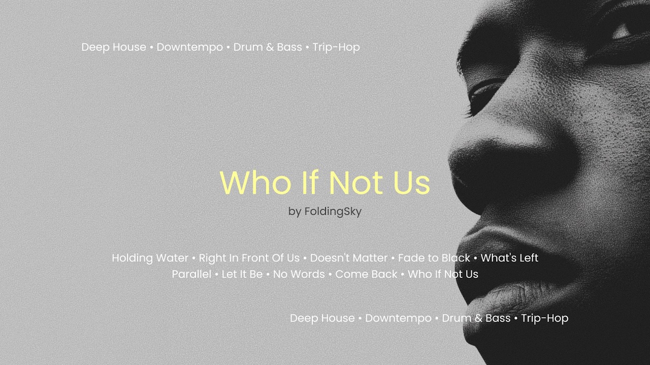 FoldingSky - Who If Not Us (Deep House • Downtempo • Drum & Bass • Trip Hop Mix)