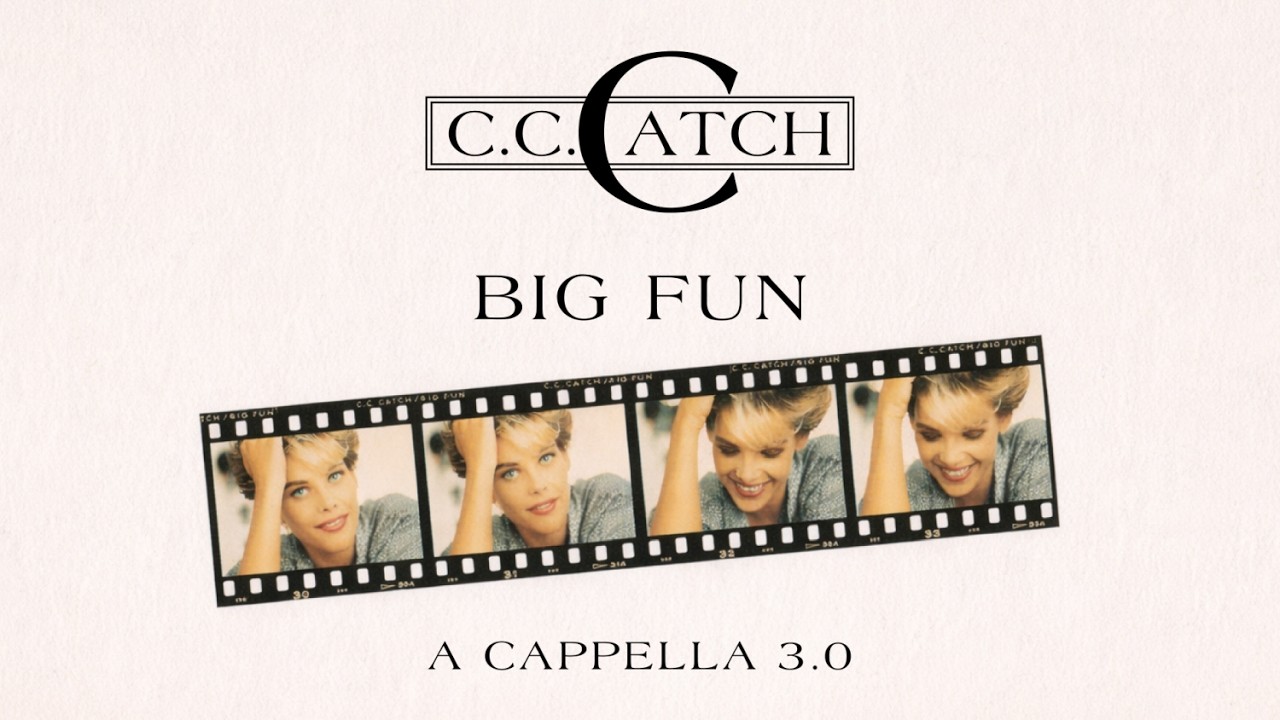 C. C. CATCH Big Fun (A cappella 3.0)
