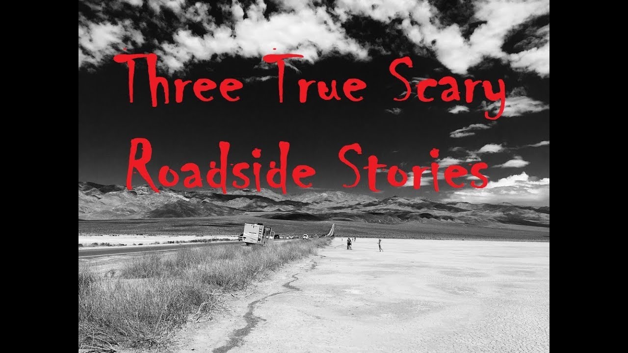 Three True Scary Roadside Stories