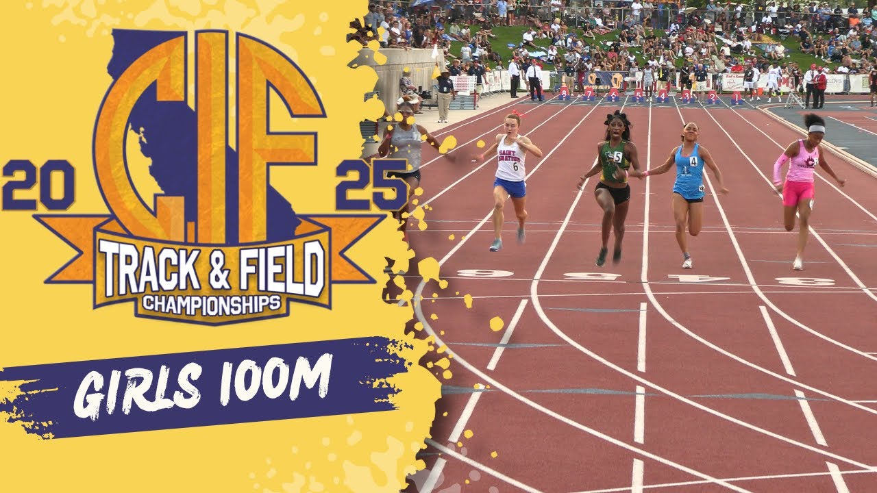 2025 TF - CIF State Meet - Girls 100M Dash Championship