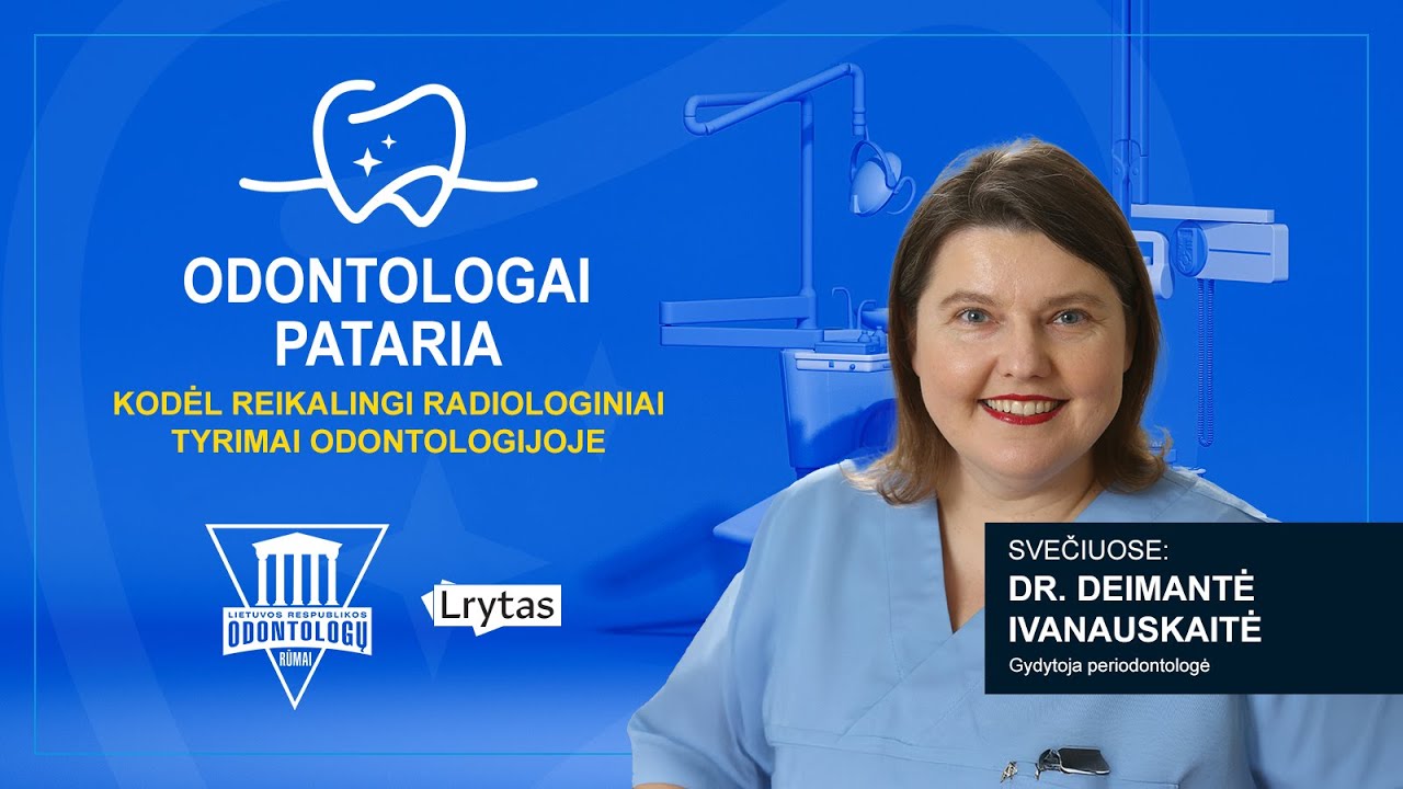 &bdquo;Odontologai&nbsp;pataria&ldquo;: kodėl reikalingi radiologiniai tyrimai odontologijoje?