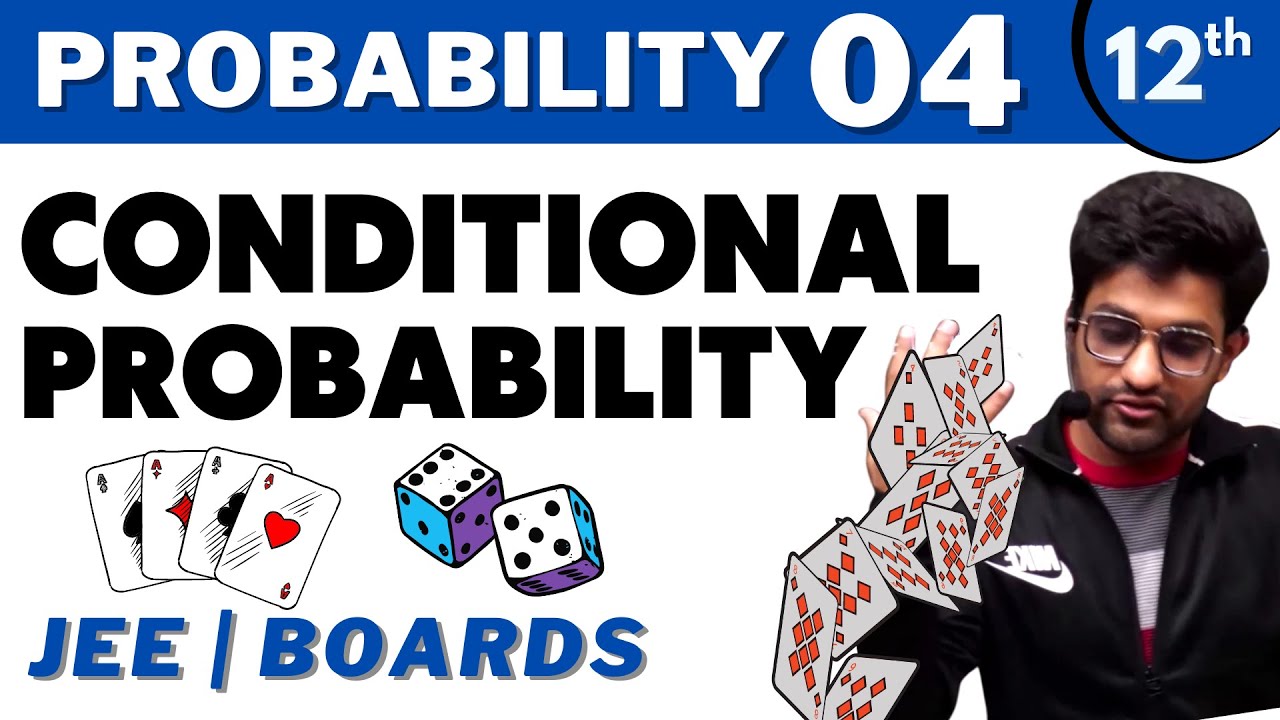 Probability 04 | Conditional Probability | CLASS 12 | JEE | Bhannat Maths