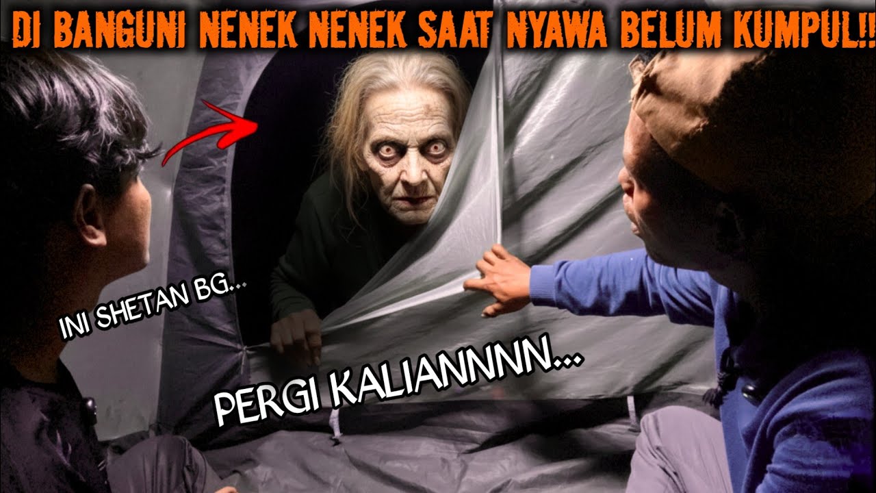 CAMPING HOROR DI BANGUNIN NENEK NENEK SAAT NYAWA BELUM KUMPUL KAMI DI SURUH PERGI DARI KAMPUNGNYA!!